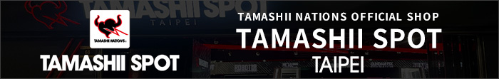 TIENDA OFICIAL TAMASHII NATIONS TAMASHII SPOT TAIPEI