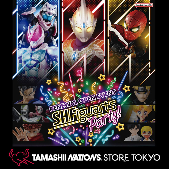 特設サイト 「TAMASHII NATIONS STORE TOKYO」がリニューアルオープン！「S.H.Figuarts Party!」リニューアルオープンイベントも開催中！