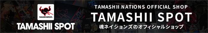 TAMASHII NATIONS官方商店 TAMASHII SPOT TAMASHII NATIONS官方商店